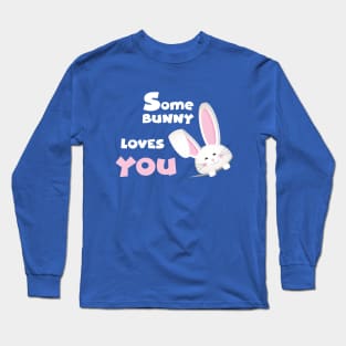 some bunny loves you Long Sleeve T-Shirt